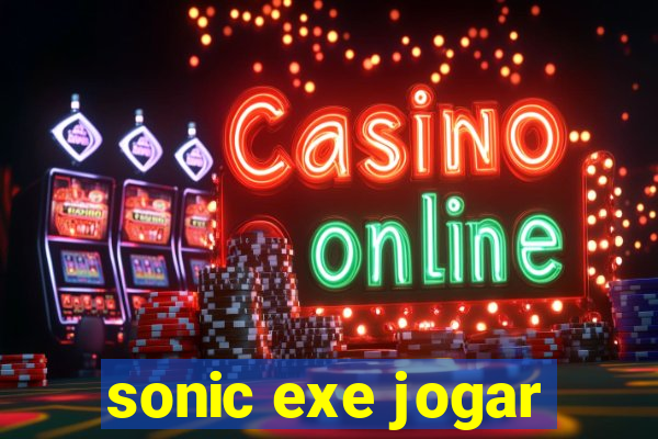 sonic exe jogar